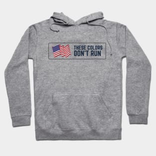 These Colors don't Run (USA) Hoodie